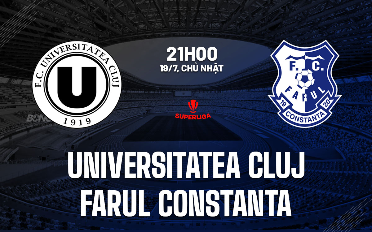 nhan dinh bong da du doan Universitatea Cluj vs Farul Constanta vdqg romania hom nay