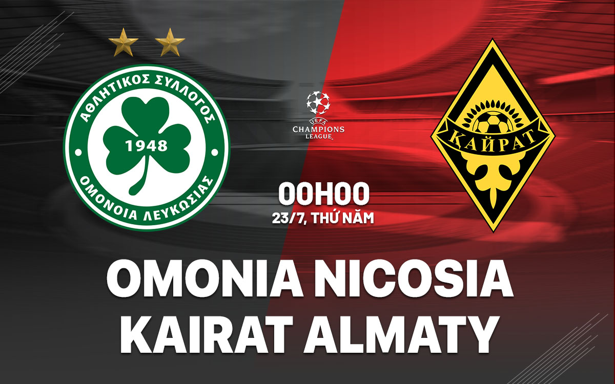 nhan dinh bong da du doan Omonia Nicosia vs Kairat Almaty cup c1 chau au champions league hom nay