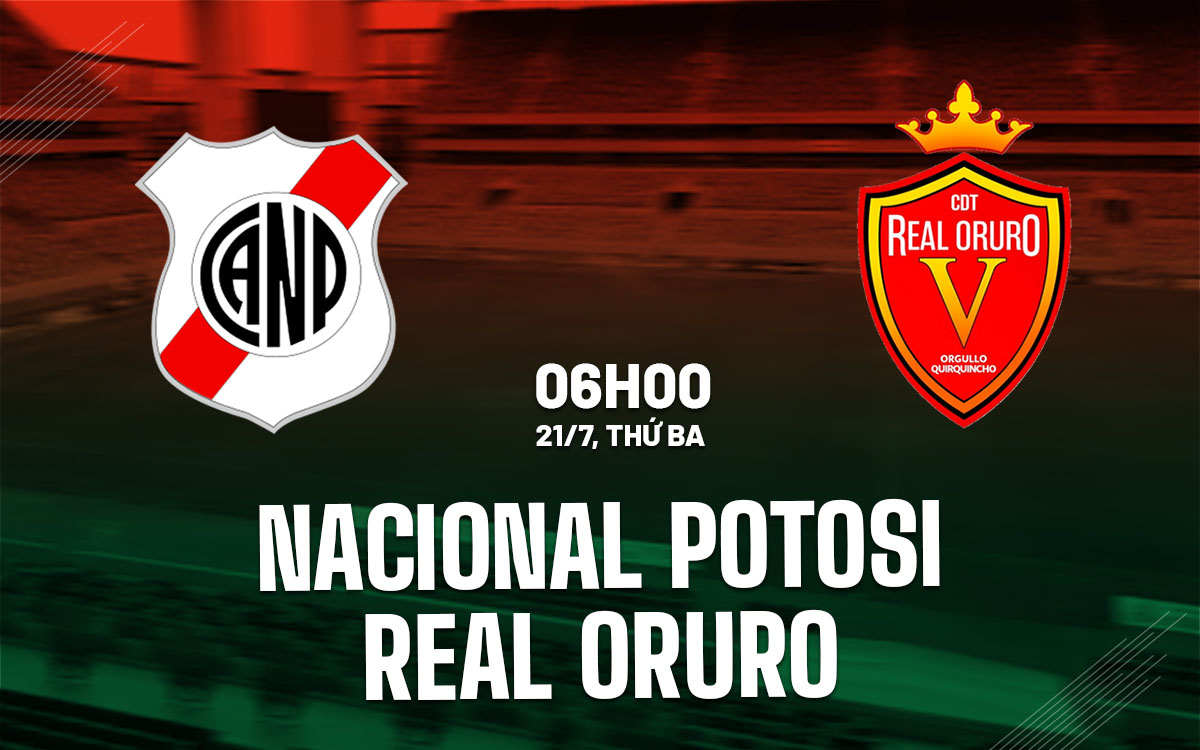 nhan dinh bong da du doan Nacional Potosi vs Real Oruro vdqg bolivia hom nay nhan dinh bong da du doan Nacional Potosi vs Real Oruro vdqg bolivia hom nay