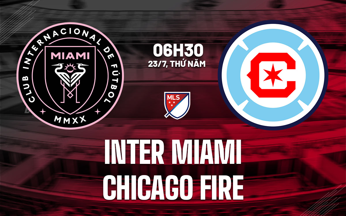 nhan dinh bong da du doan Inter Miami vs Chicago Fire nha nghe my mls hom nay