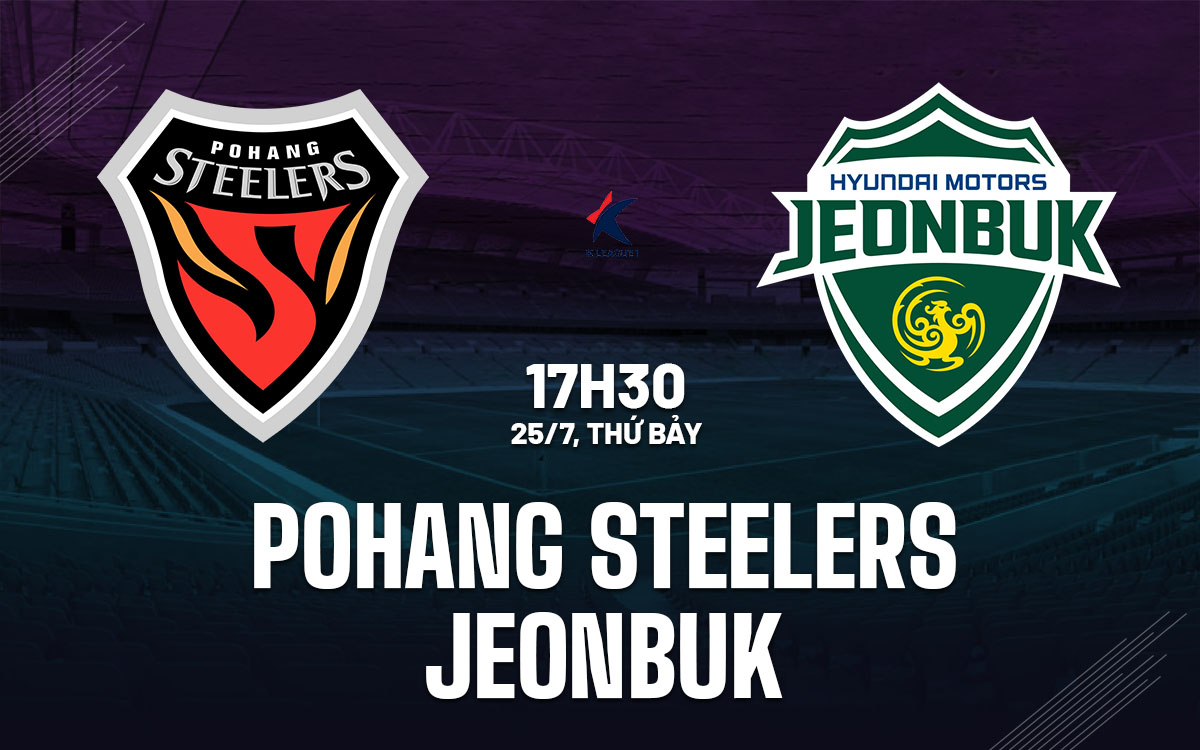 nhan dinh bong da du doan Pohang Steelers vs Jeonbuk vdqg han quoc hom nay