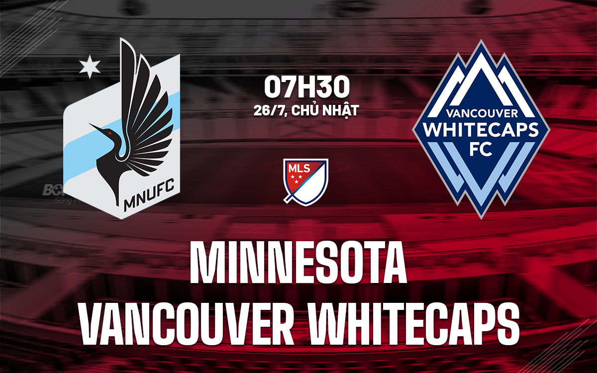 nhan dinh bong da du doan Minnesota vs Vancouver Whitecaps nha nghe my mls hom nay nhan dinh bong da du doan Minnesota vs Vancouver Whitecaps nha nghe my mls hom nay