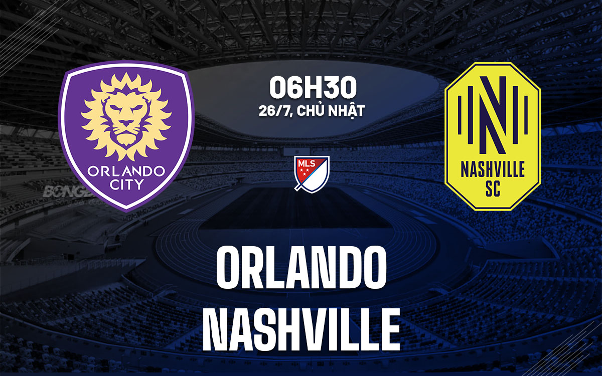nhan dinh bong da du doan Orlando vs Nashville nha nghe my mls hom nay nhan dinh bong da du doan Orlando vs Nashville nha nghe my mls hom nay