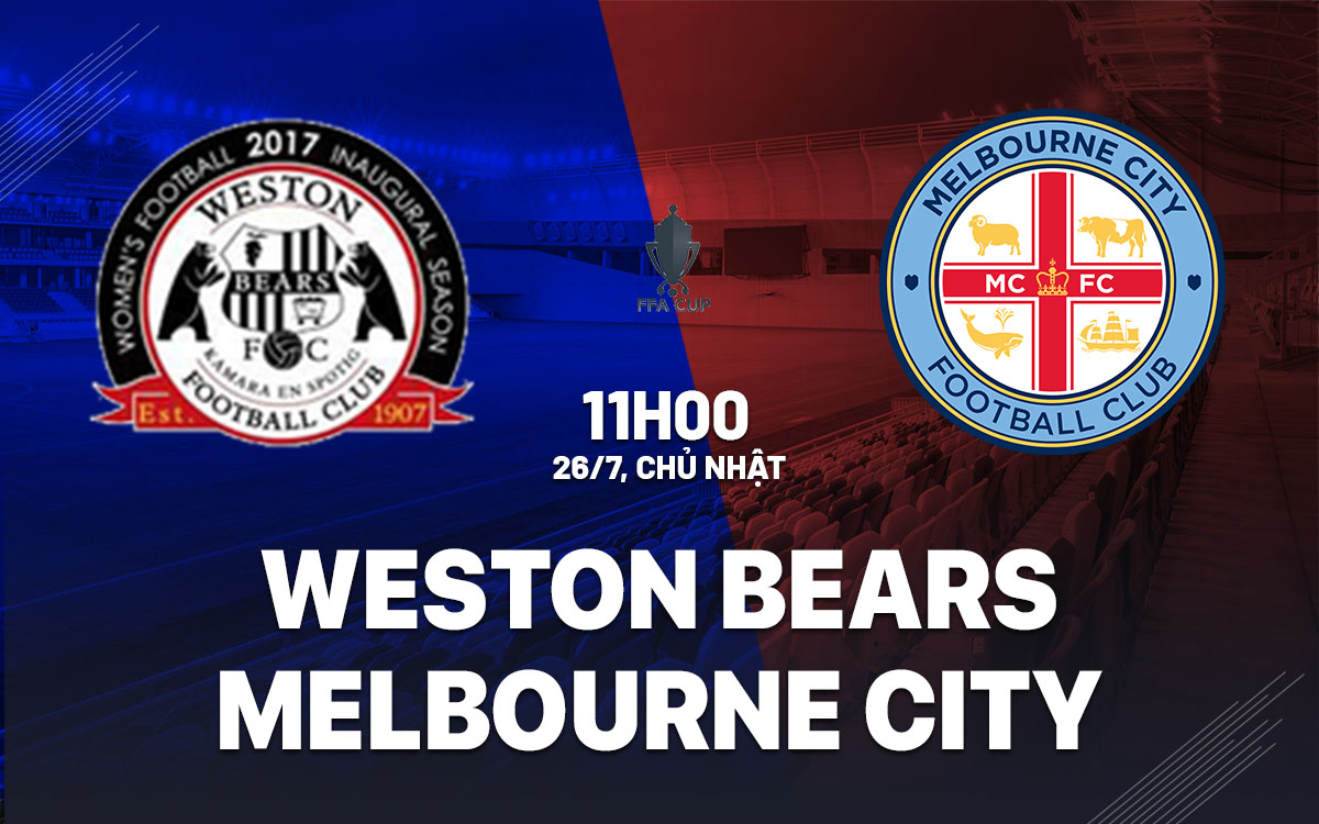 nhan dinh bong da du doan Weston Bears FC vs Melbourne City cup quoc gia australia hom nay