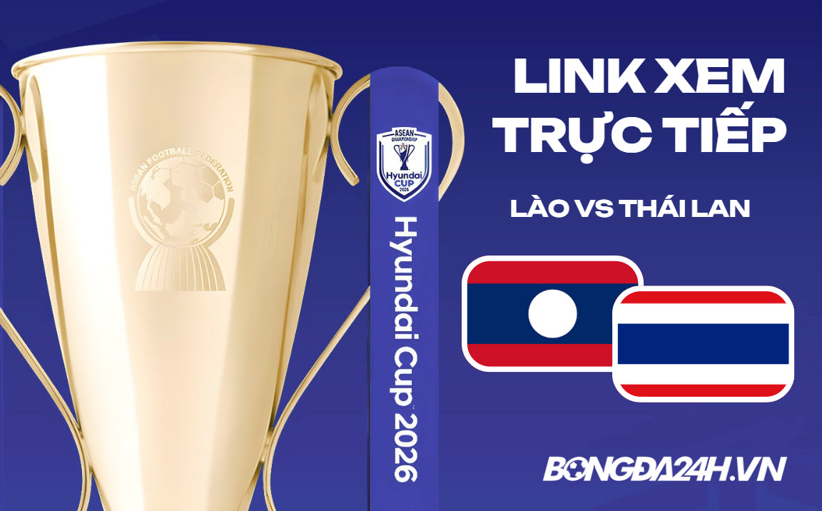 Link xem trực tiếp Lào vs Thái Lan Link xem trực tiếp Lào vs Thái Lan
