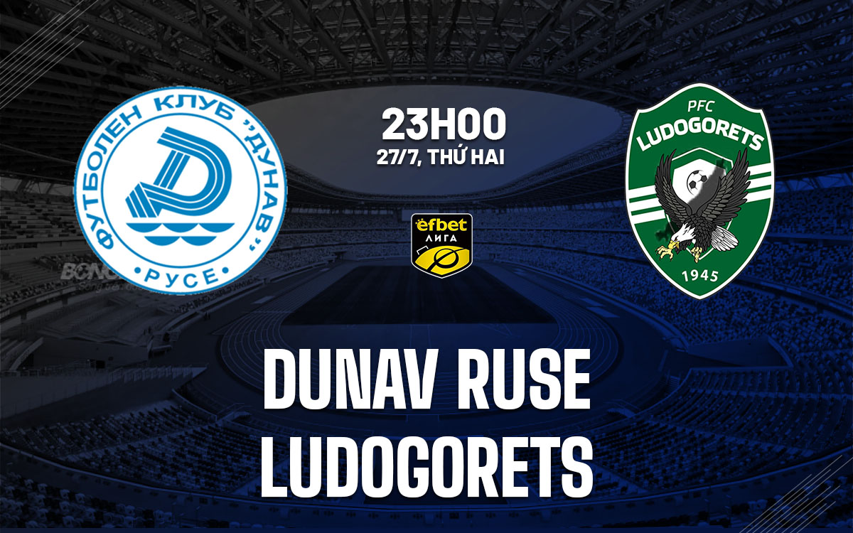 nhan dinh bong da du doan Dunav Ruse vs Ludogorets vdqg bulgaria hom ny