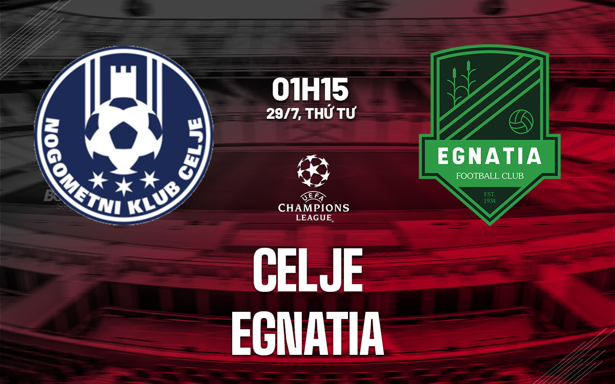 nhan dinh bong da du doan Celje vs Egnatia cup c1 chau au champions league hom nay