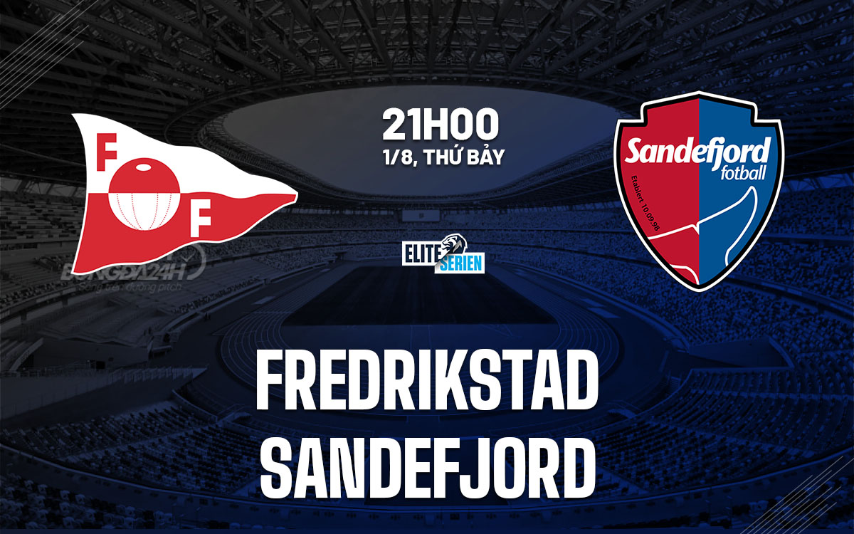nhan dinh bong da du doan Fredrikstad vs Sandefjord vdqg na uy hom nay