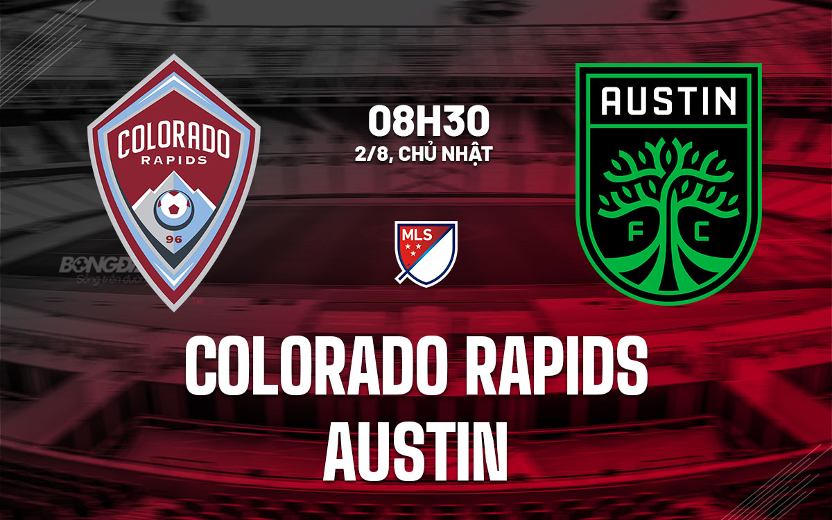 nhan dinh bong da du doan Colorado Rapids vs Austin nha nghe my mls hom nay
