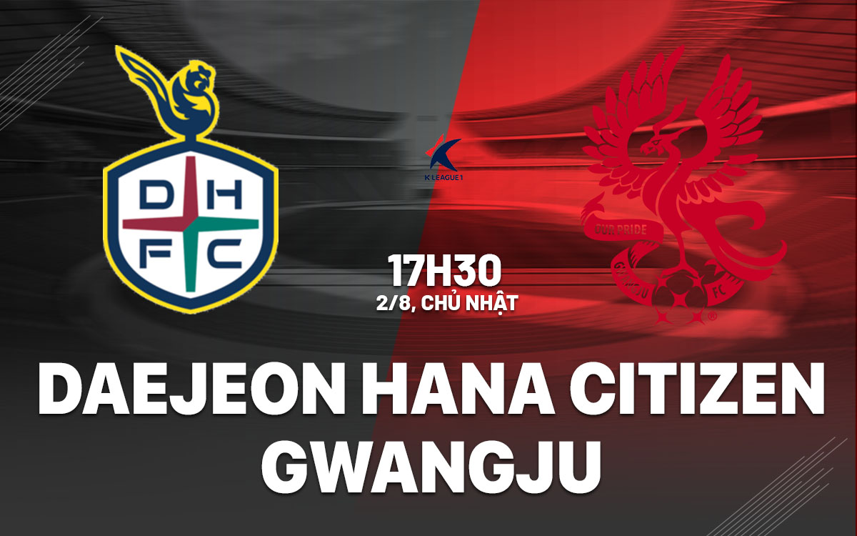 nhan dinh bong da du doan Daejeon Citizen vs Gwangju vdqg han quoc hom nay