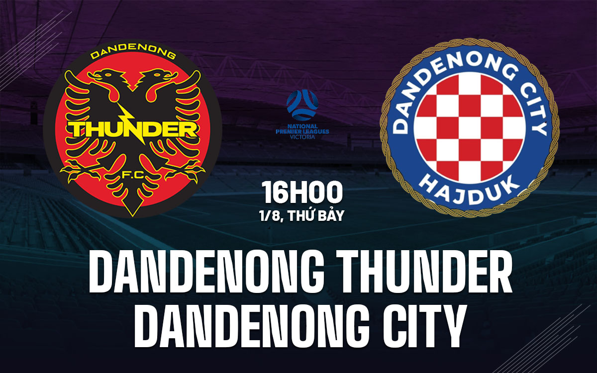 nhan dinh bong da du doan Dandenong Thunder vs Dandenong City hom nay nhan dinh bong da du doan Dandenong Thunder vs Dandenong City hom nay