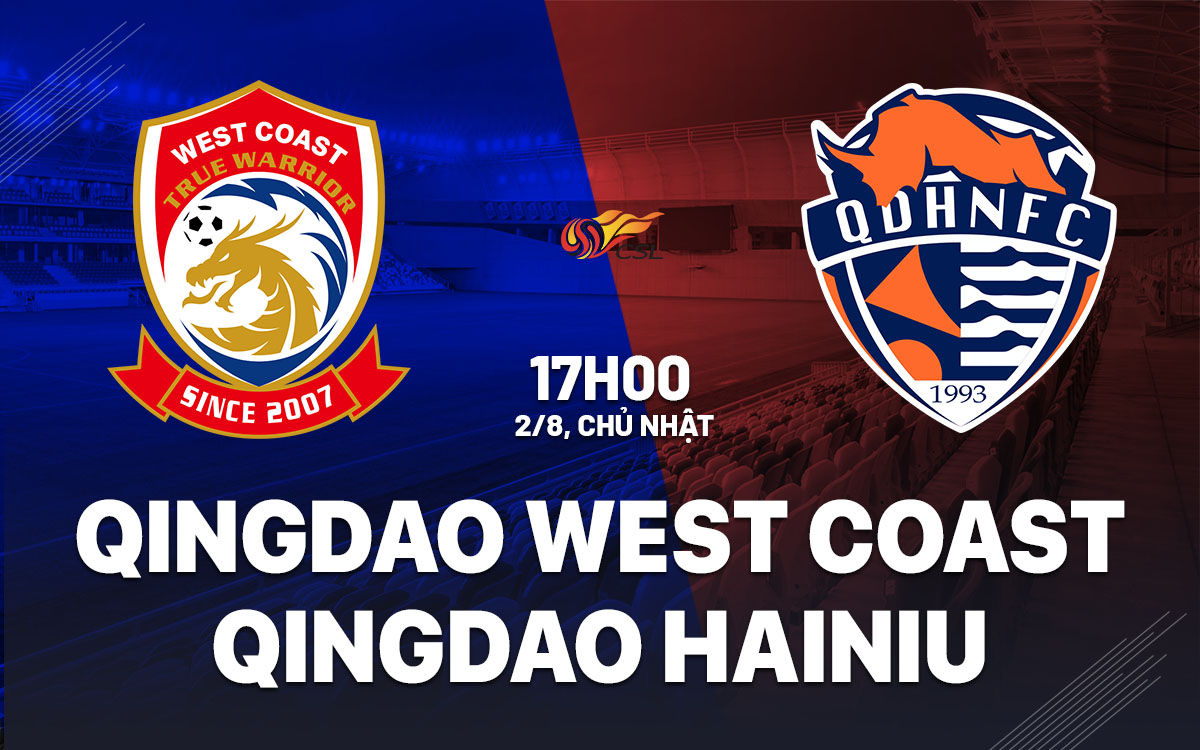 nhan dinh bong da du doan Qingdao West Coast vs Qingdao Hainiu vdqg trung quoc hom nay nhan dinh bong da du doan Qingdao West Coast vs Qingdao Hainiu vdqg trung quoc hom nay
