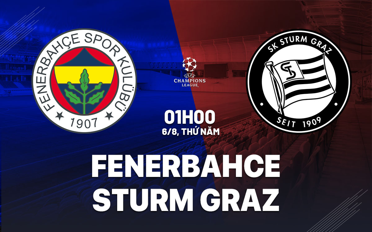 nhan dinh bong da du doan Fenerbahce vs Sturm Graz cup c1 chau au champions league hom nay