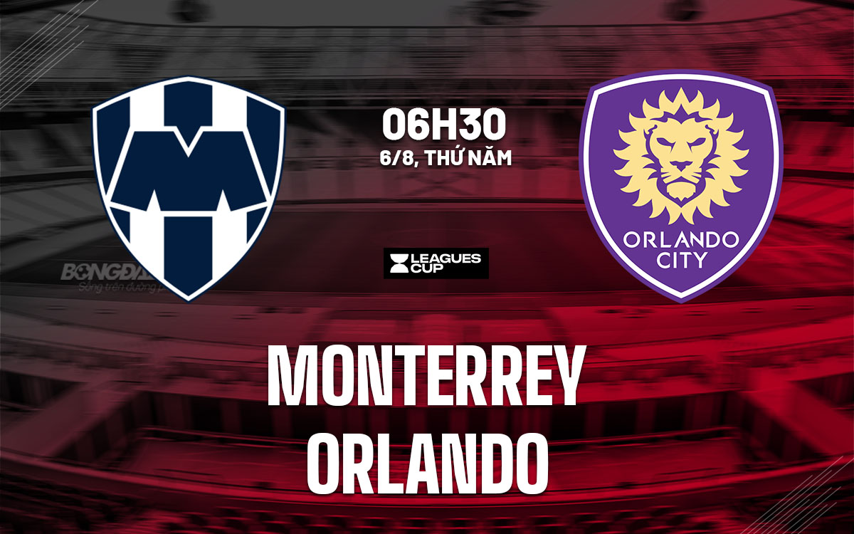 nhan dinh bong da du doan Monterrey vs Orlando leagues cup hom nay nhan dinh bong da du doan Monterrey vs Orlando leagues cup hom nay