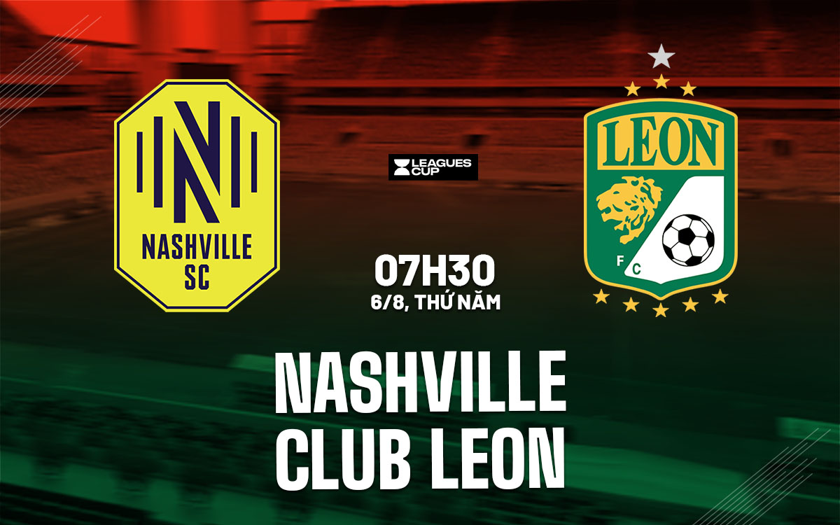 nhan dinh bong da du doan Nashville vs Club Leon leagues cup hom nay