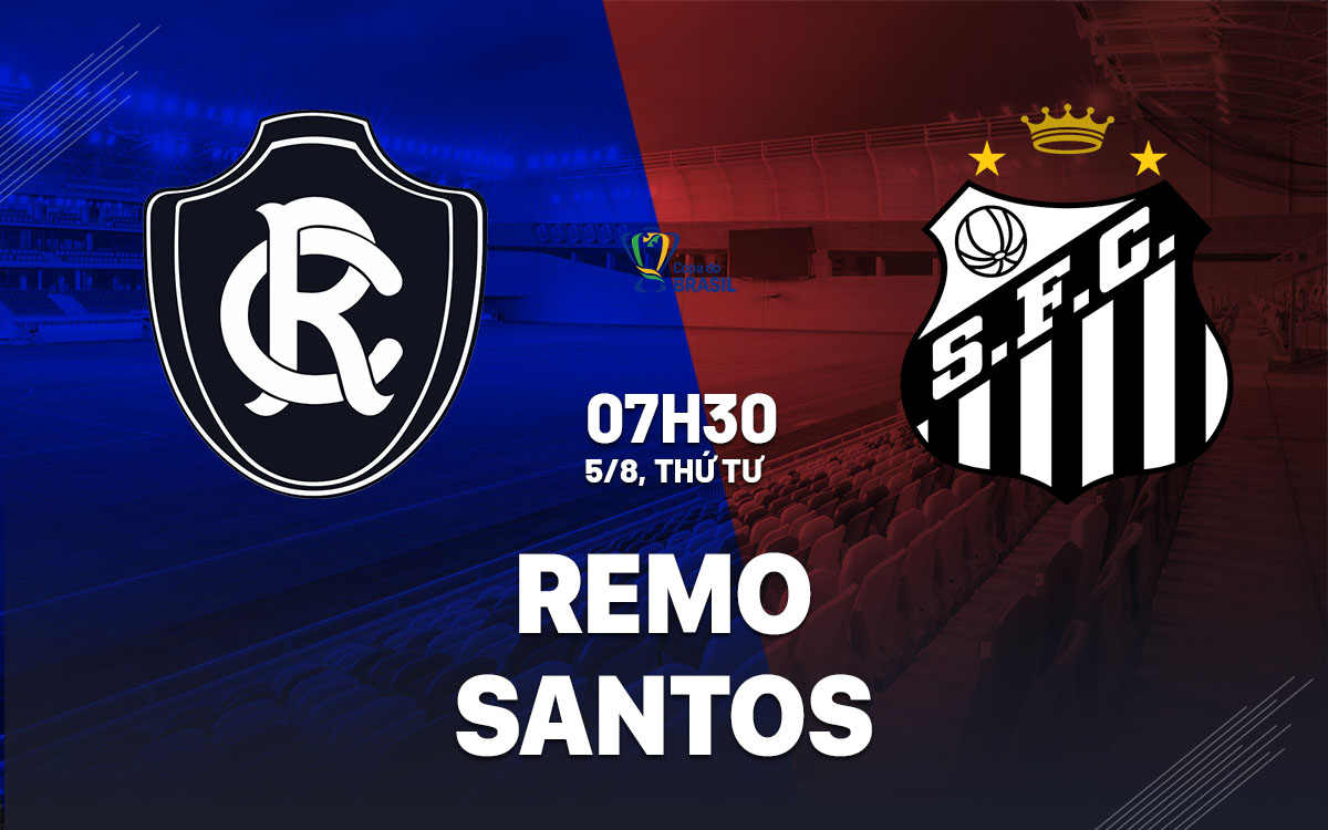 nhan dinh bong da du doan Remo vs Santos Cup quoc gia Brazil hom nay