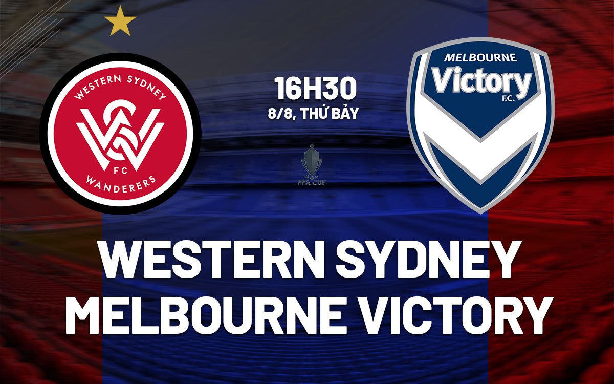 nhan dinh bong da du doan Western Sydney vs Melbourne Victory cup quoc gia australia hom nay