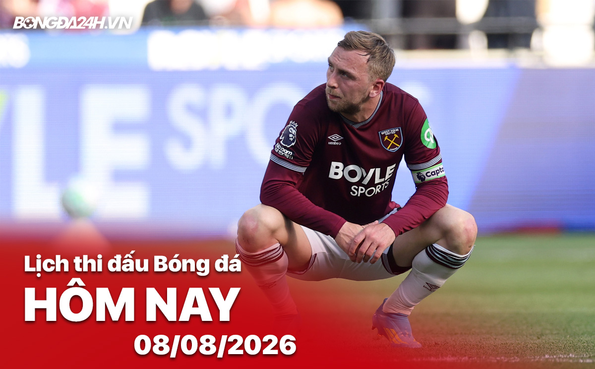 Lịch thi đấu bóng đá hôm nay 08/08/2026