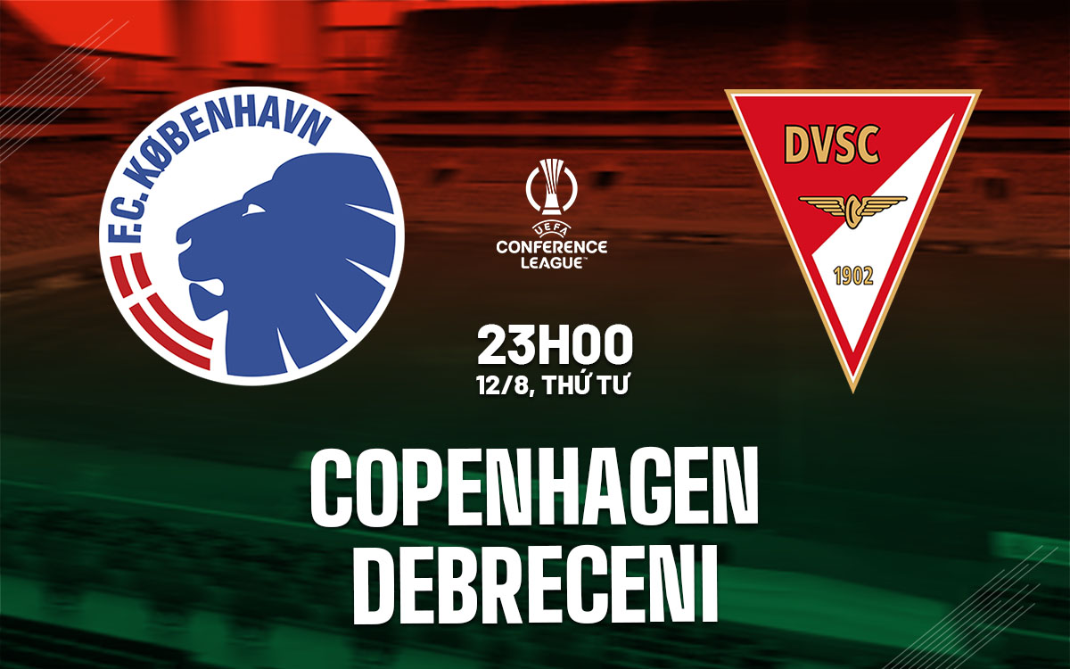 nhan dinh bong da du doan Copenhagen vs Debreceni cup c3 conference league hom nay