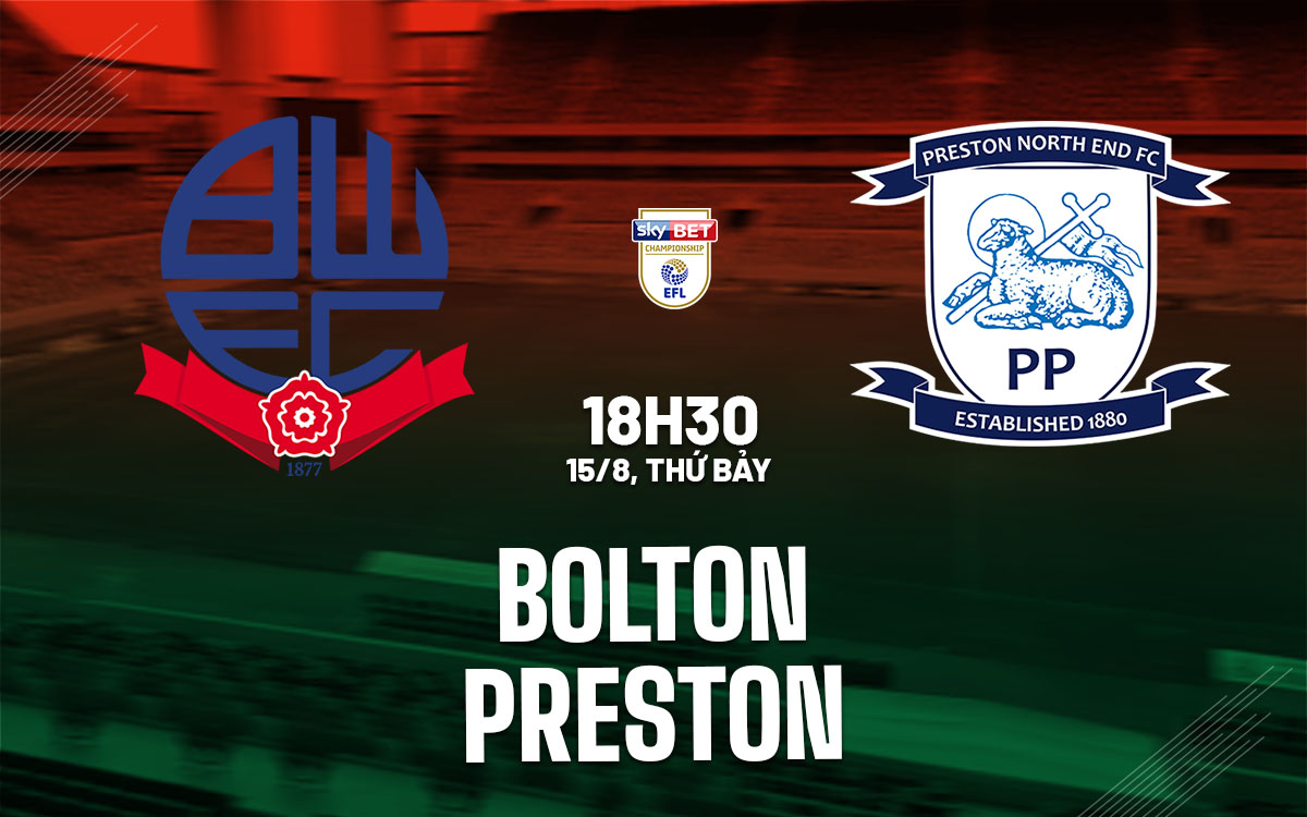 nhan dinh bong da du doan Bolton vs Preston hang nhat anh championship hom nay nhan dinh bong da du doan Bolton vs Preston hang nhat anh championship hom nay