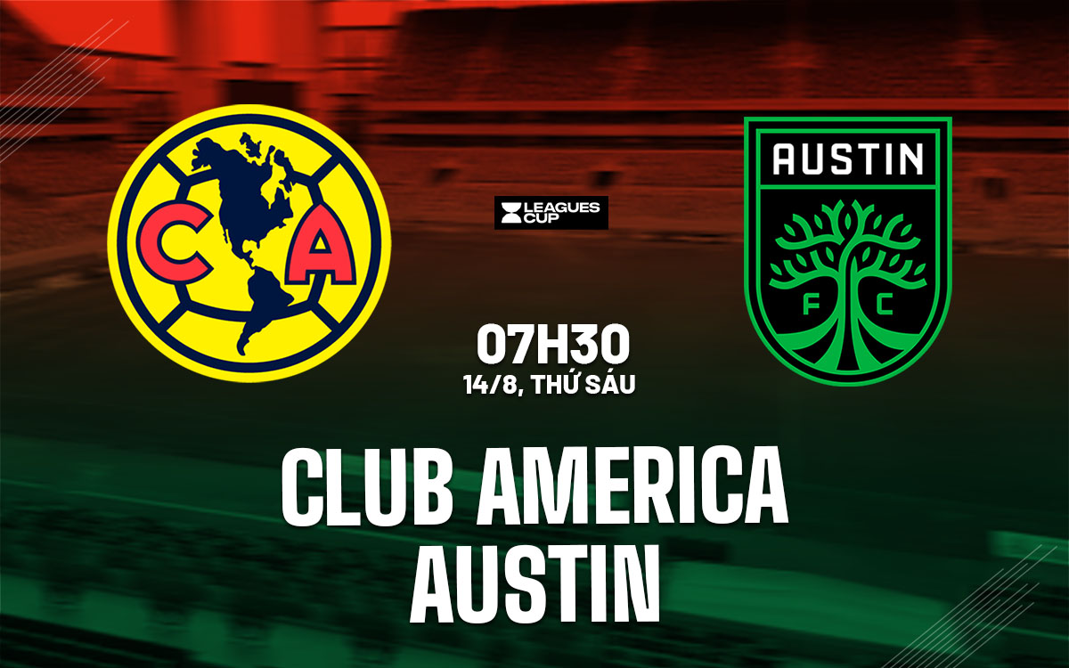 nhan dinh bong da du doan Club America vs Austin leagues cup hom nay