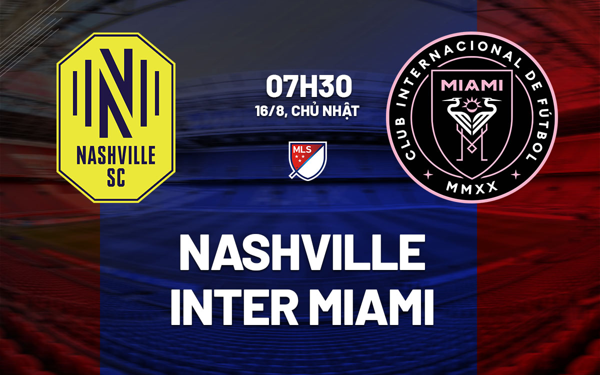 nhan dinh bong da du doan Nashville vs Inter Miami nha nghe my mls hom nay