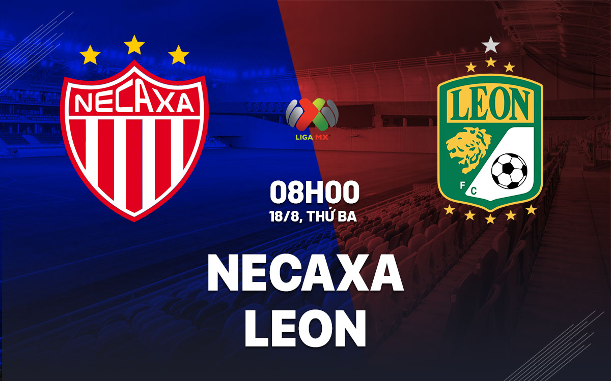 nhan dinh bong da du doan Necaxa vs Leon vdqg mexico hom nay