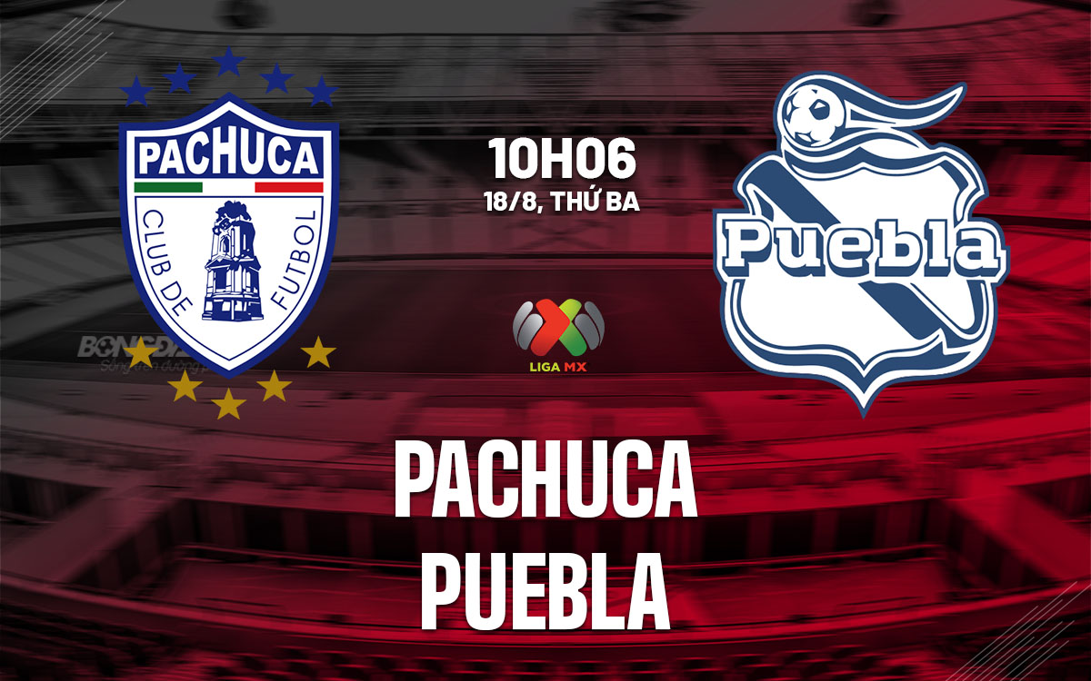 nhan dinh bong da du doan Pachuca vs Puebla vdqg mexico hom nay