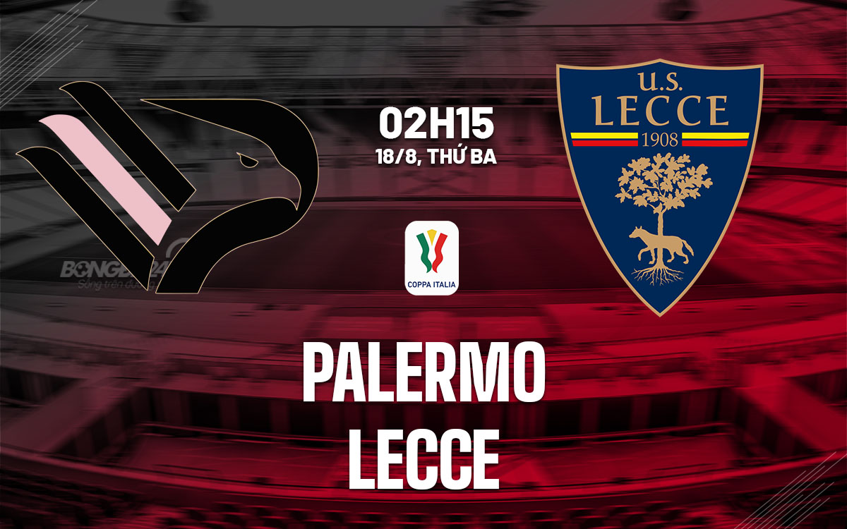 nhan dinh bong da du doan Palermo vs Lecce cup quoc gia coppa italia hom nay