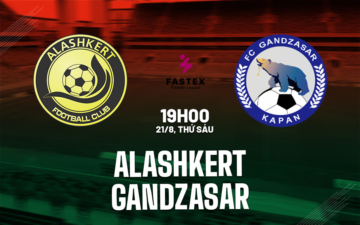 nhan dinh bong da du doan Alashkert vs Gandzasar vdqg armenia hom nay