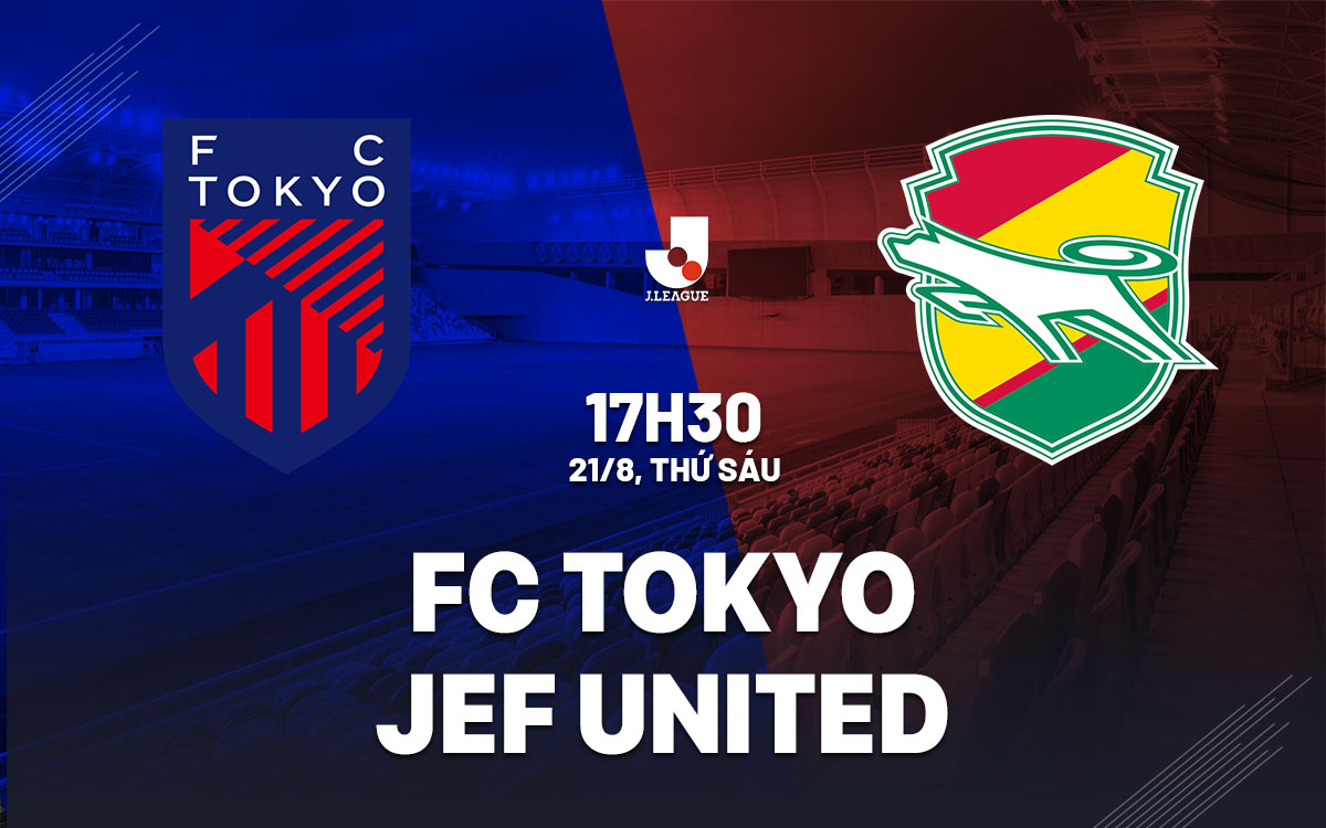 nhan dinh bong da du doan FC Tokyo vs JEF United vdqg nhat ban hom nay