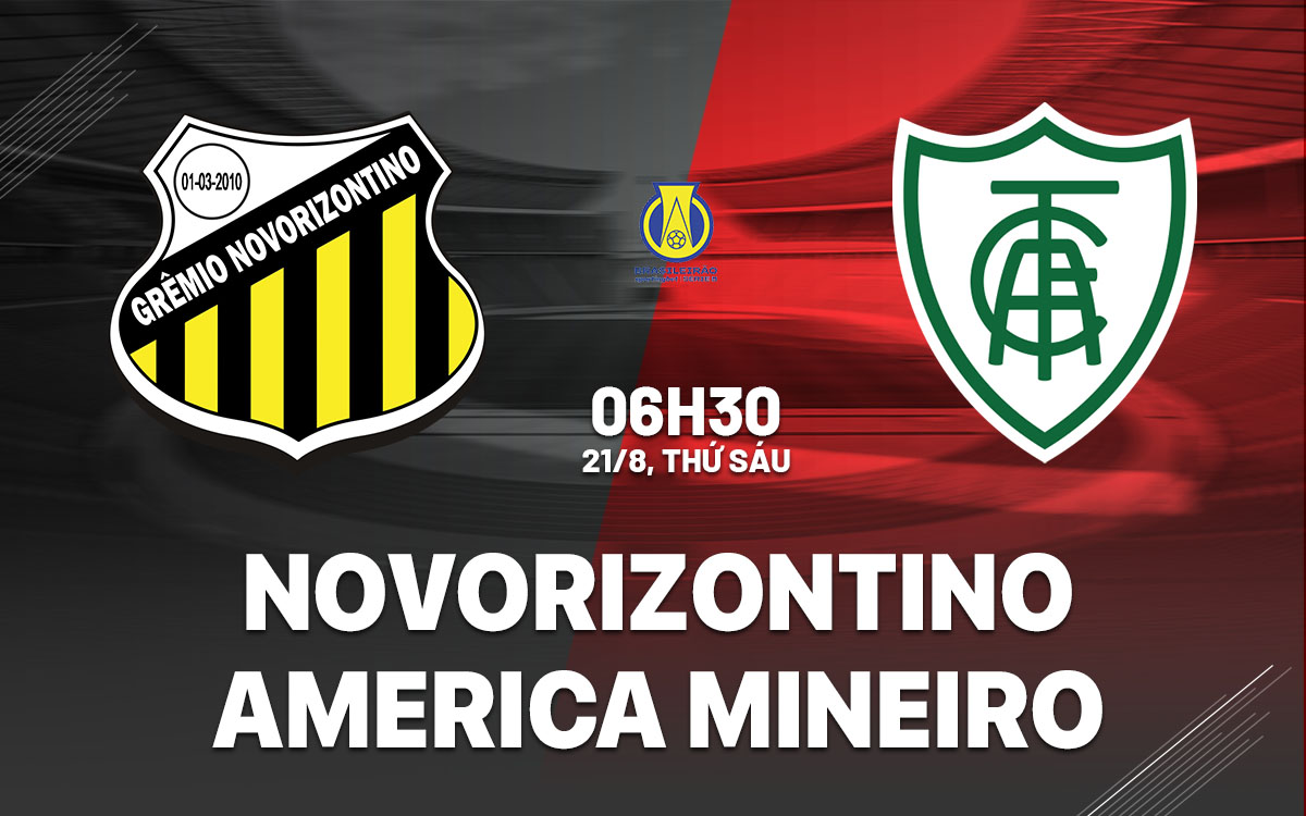 nhan dinh bong da du doan Novorizontino vs America Mineiro hang 2 brazil hom nay