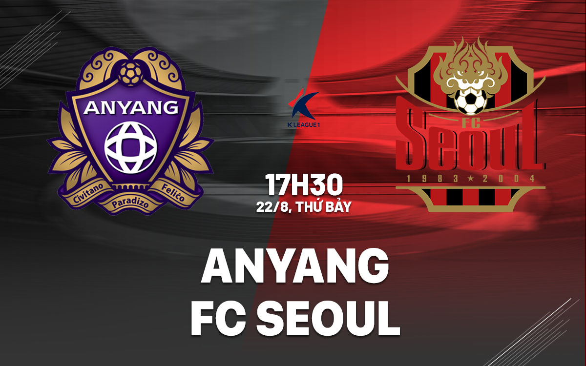 nhan dinh bong da du doan Anyang vs FC Seoul vdqg han quoc hom nay nhan dinh bong da du doan Anyang vs FC Seoul vdqg han quoc hom nay