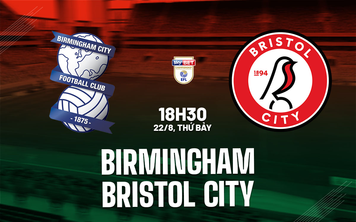 nhan dinh bong da du doan Birmingham vs Bristol City hang nhat anh championship hom nay