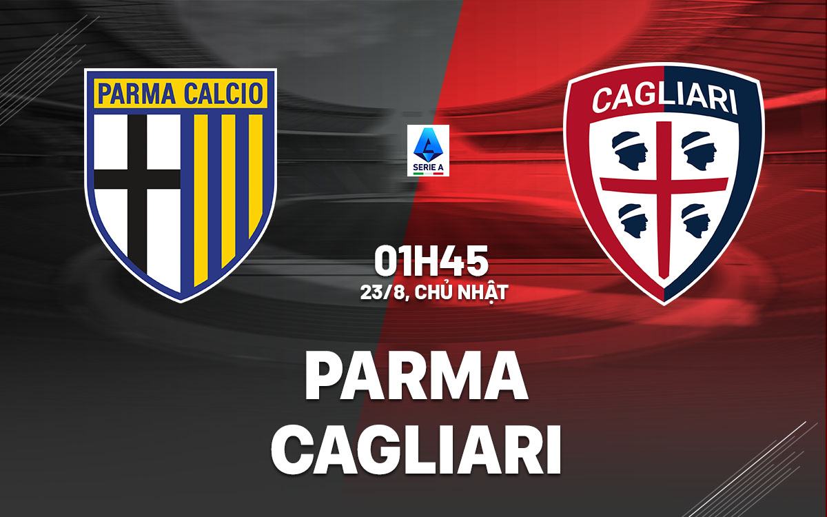 nhan dinh bong da du doan Parma vs Cagliari vdqg italia hom nay nhan dinh bong da du doan Parma vs Cagliari vdqg italia hom nay