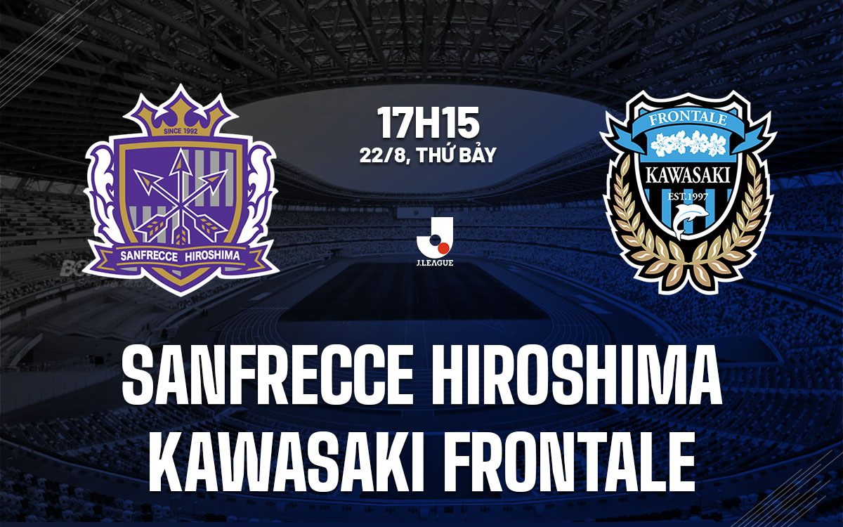 nhan dinh bong da du doan Sanfrecce Hiroshima vs Kawasaki Frontale vdqg nhat ban hom nay