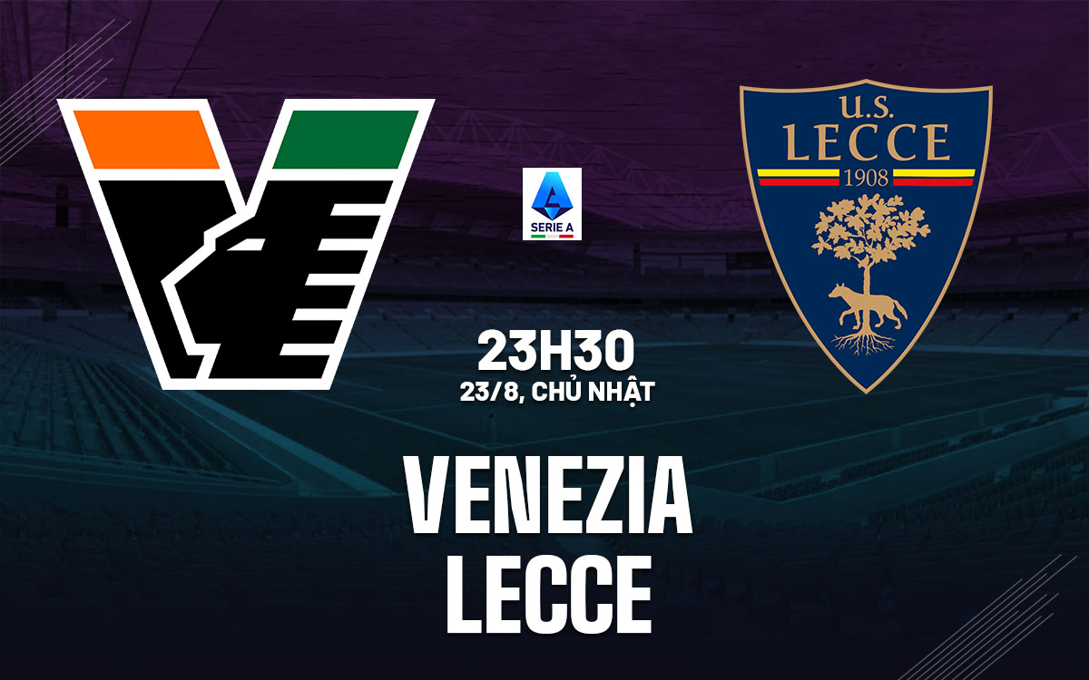 nhan dinh bong da du doan Venezia vs Lecce vdqg italia hom nay nhan dinh bong da du doan Venezia vs Lecce vdqg italia hom nay