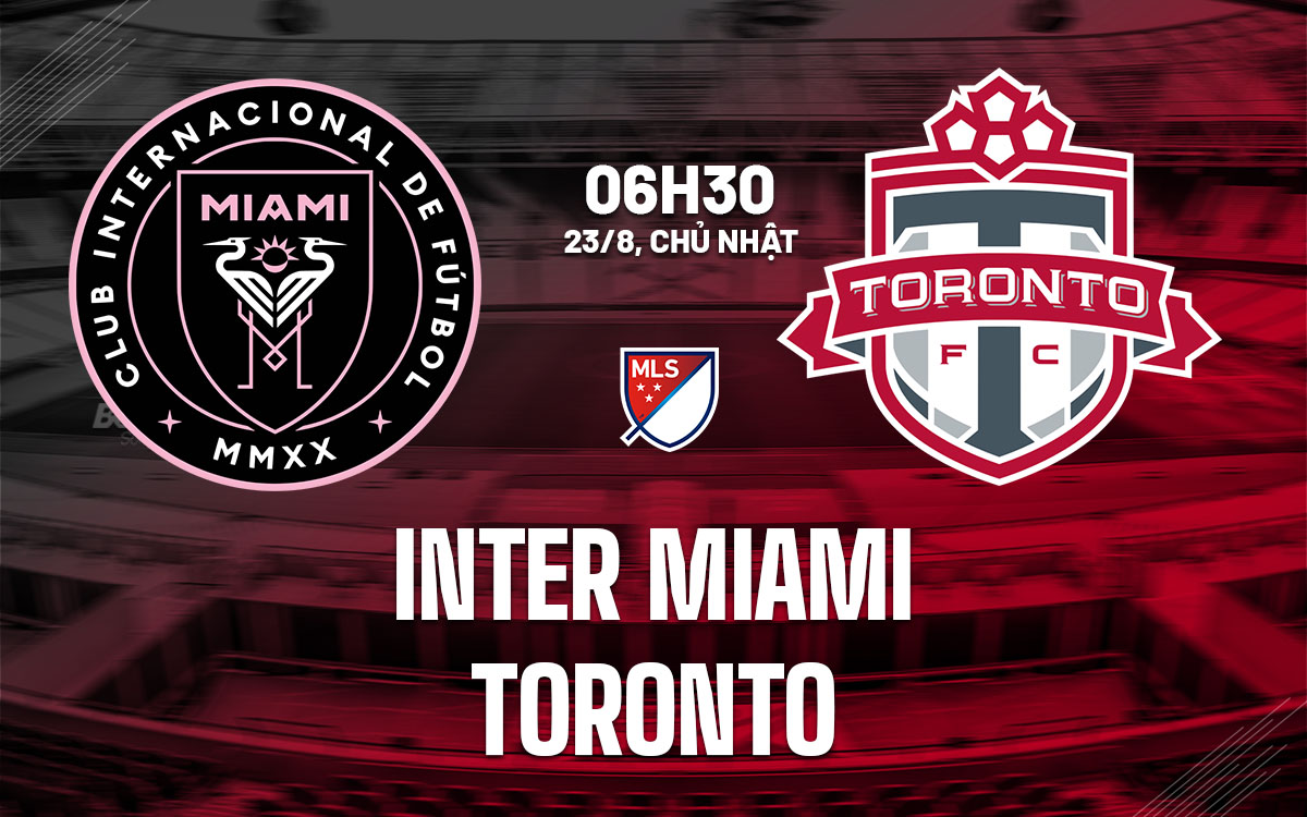 nhan dinh bong da du doan Inter Miami vs Toronto nha nghe my mls hom nay