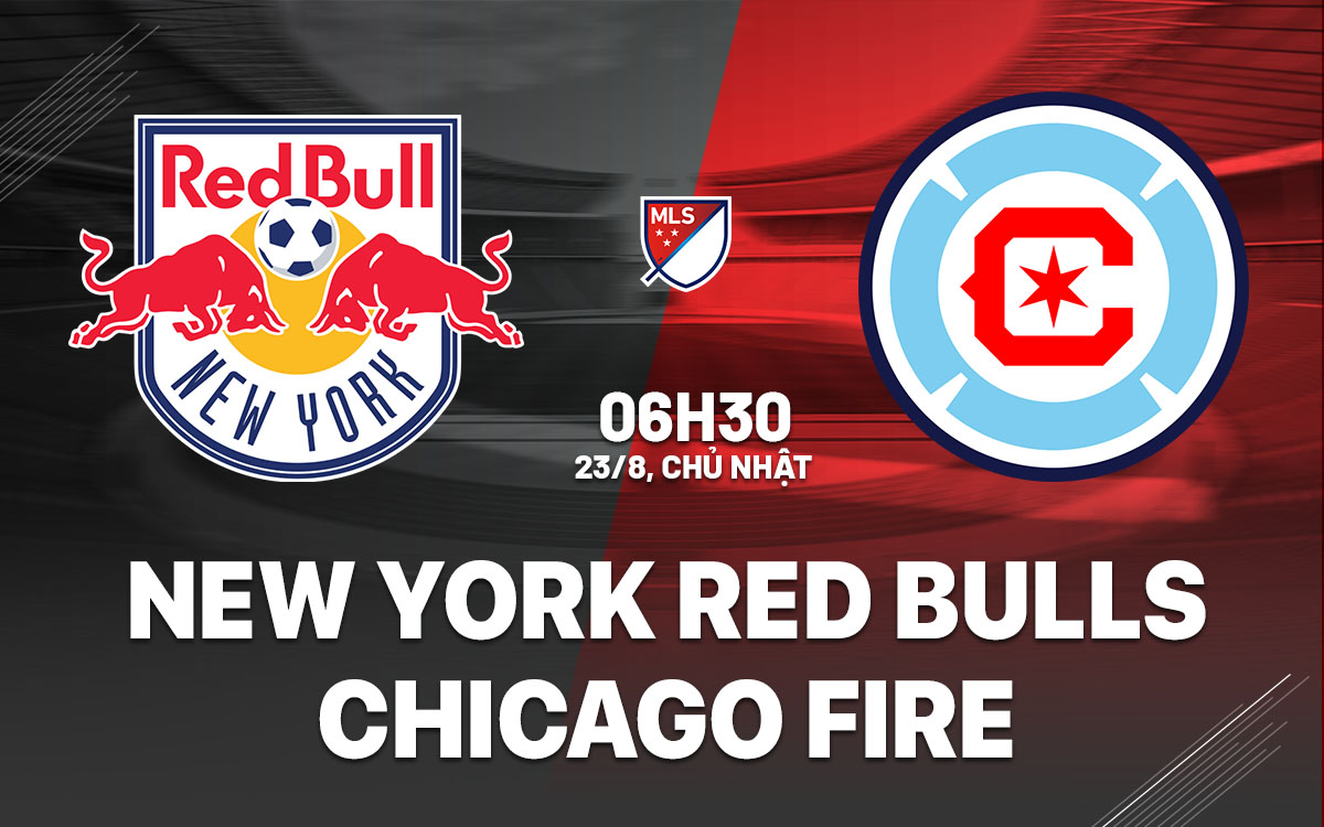 nhan dinh bong da du doan New York Red Bulls vs Chicago Fire nha nghe my mls hom nay