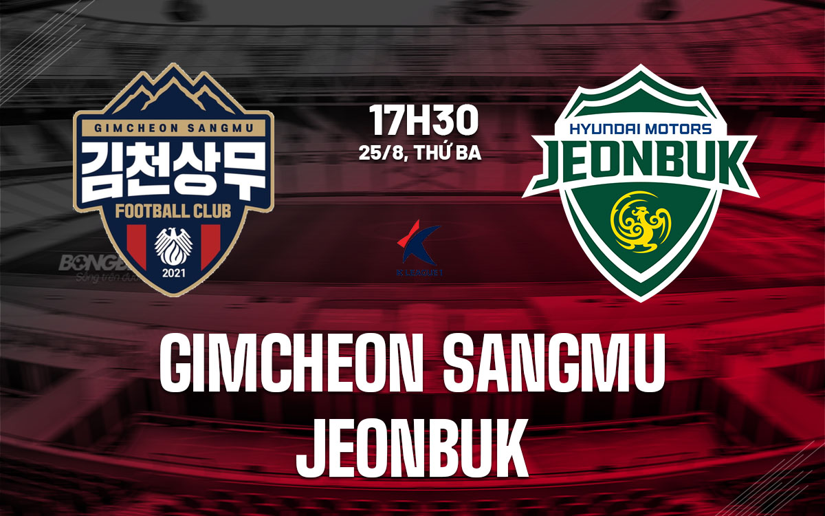 nhan dinh bong da du doan Gimcheon Sangmu vs Jeonbuk vdqg han quoc hom nay
