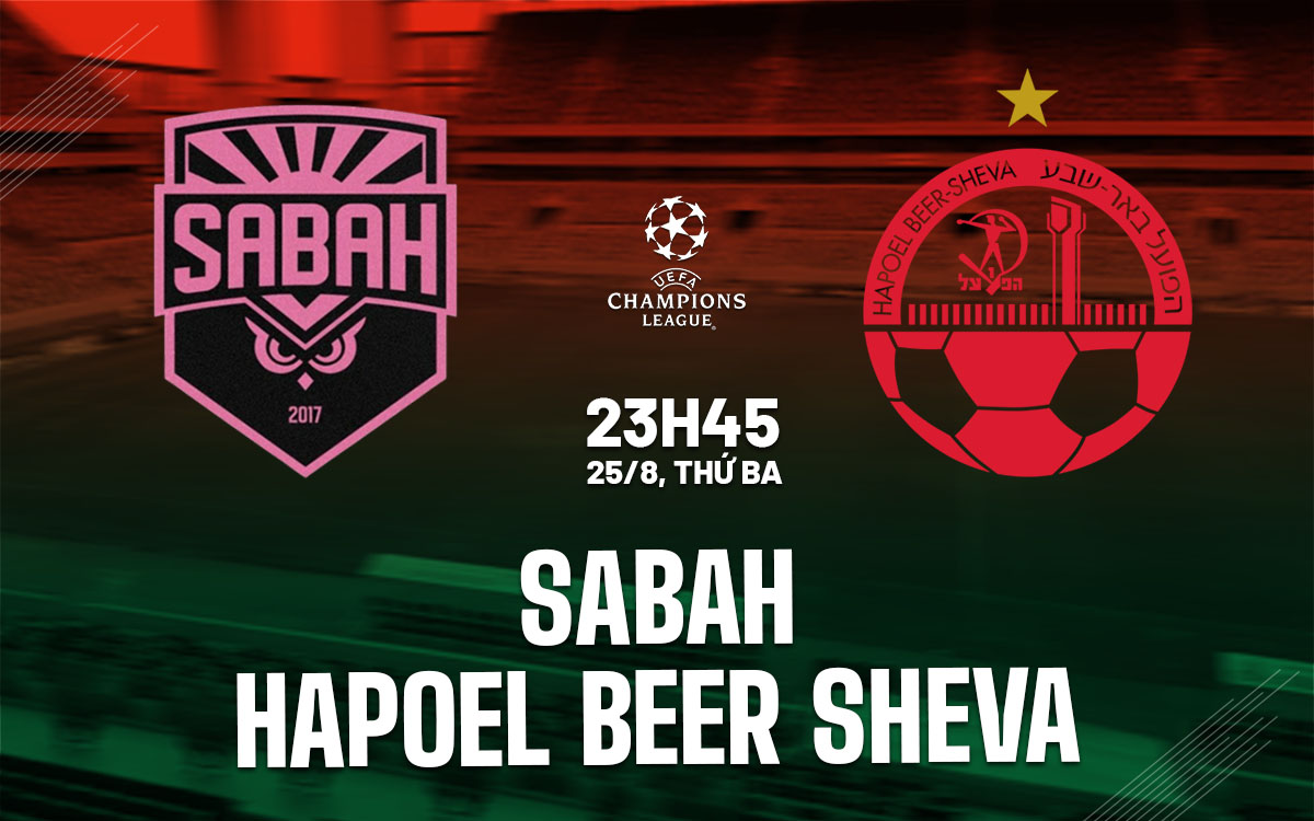 nhan dinh bong da du doan Sabah vs Hapoel Beer Sheva cup c1 chau au champions league hom nay