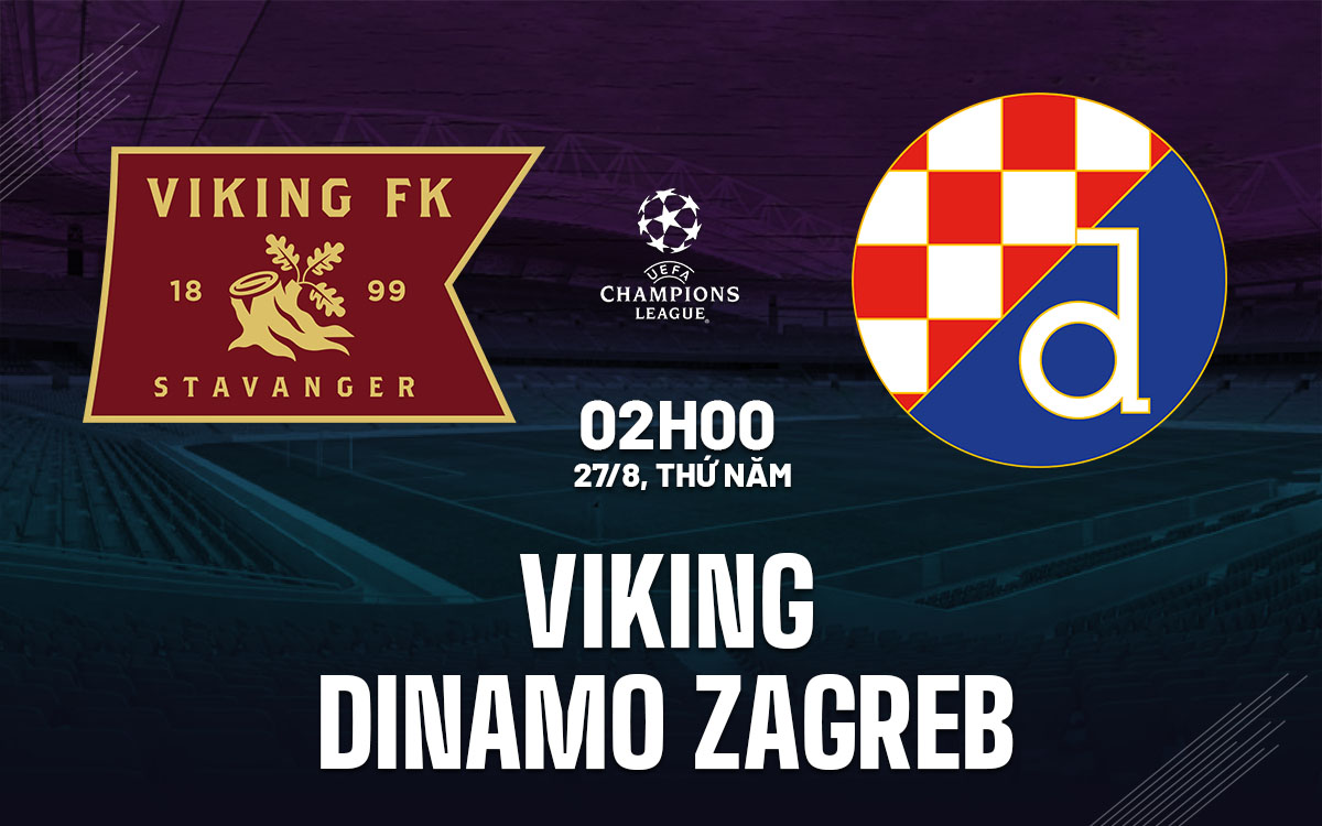 nhan dinh bong da du doan Viking vs Dinamo Zagreb cup c1 chau au champions league hom nay