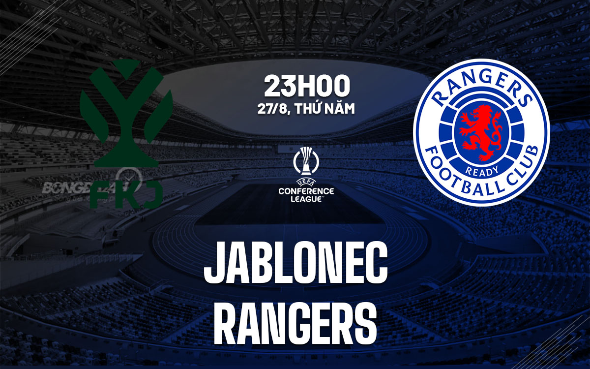 nhan dinh bong da du doan Jablonec vs Rangers cup c3 chau au conference league hom nay