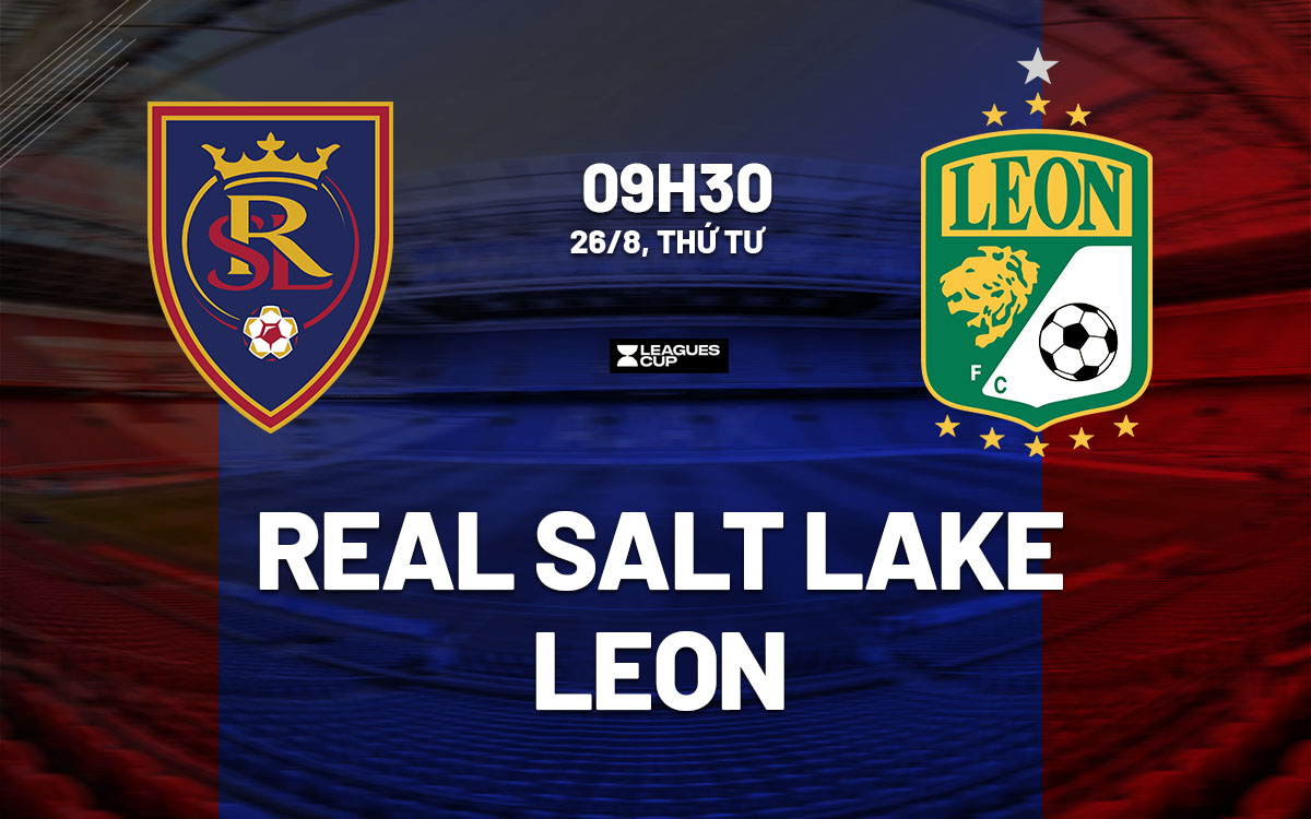 nhan dinh bong da du doan Real Salt Lake vs Club Leon leagues cup hom nay