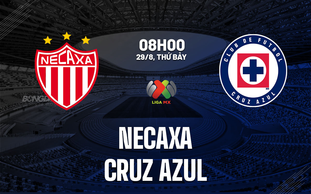 nhan dinh bong da du doan Necaxa vs Cruz Azul vdqg mexico hom nay