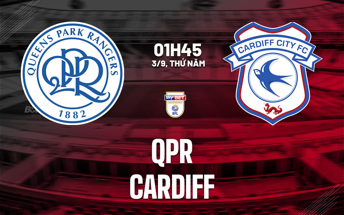 nhan dinh bong da du doan QPR vs Cardiff hang nhat anh championship hom nay nhan dinh bong da du doan QPR vs Cardiff hang nhat anh championship hom nay