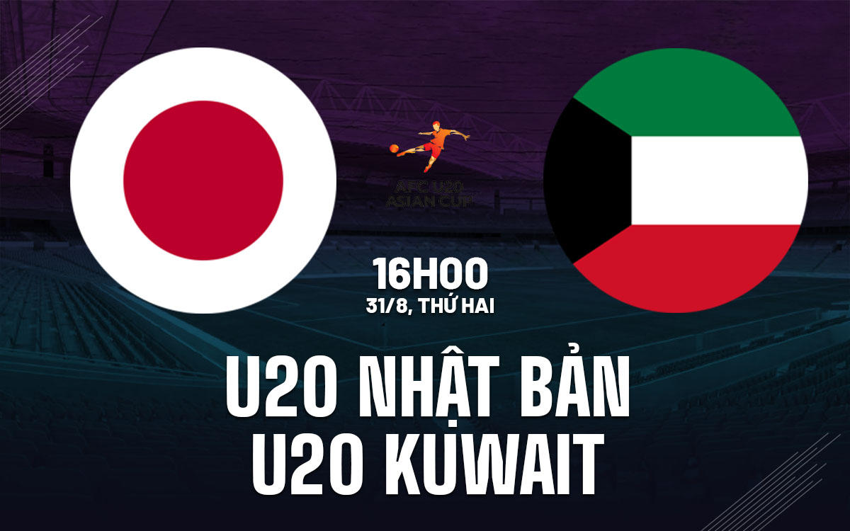 nhan dinh bong da du doan U20 Nhat Ban vs U20 Kuwait hom nay nhan dinh bong da du doan U20 Nhat Ban vs U20 Kuwait hom nay