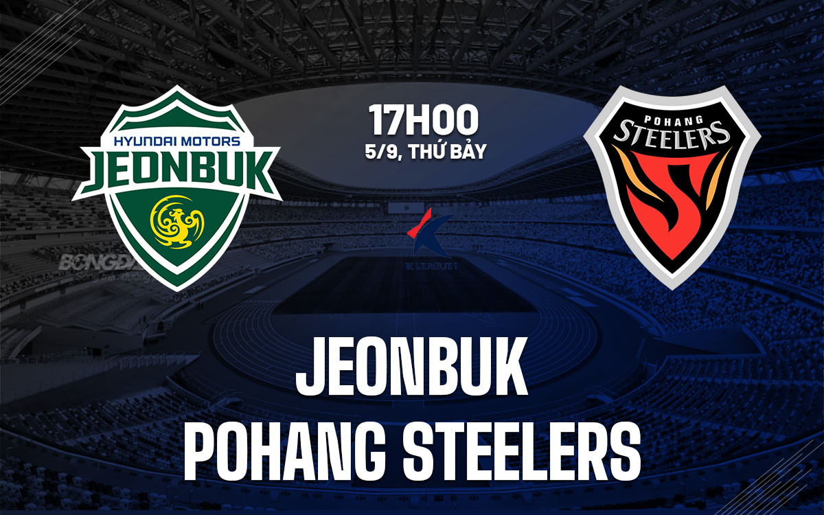 nhan dinh bong da du doan Jeonbuk vs Pohang Steelers vdqg han quoc hom nay