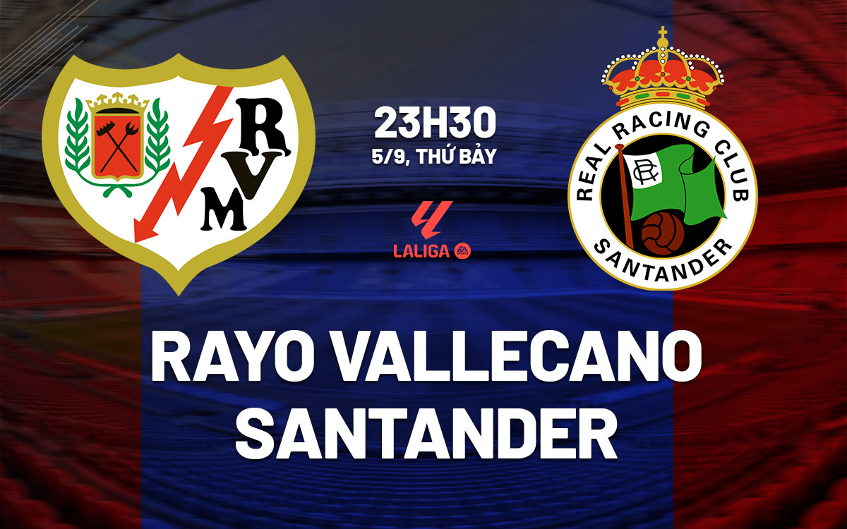 nhan dinh bong da du doan Rayo Vallecano vs Santander vdqg tay ban nha la liga hom nay