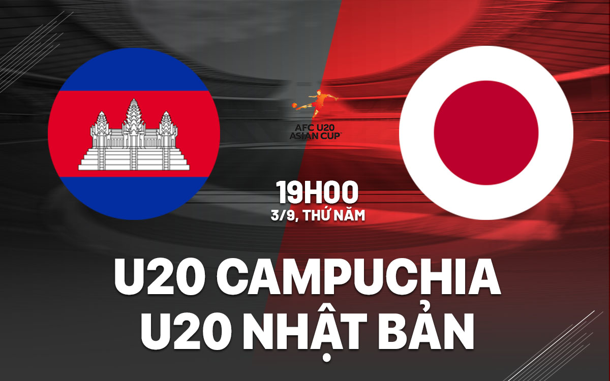 nhan dinh bong da du doan U20 Campuchia vs U20 Nhat Ban hom nay nhan dinh bong da du doan U20 Campuchia vs U20 Nhat Ban hom nay